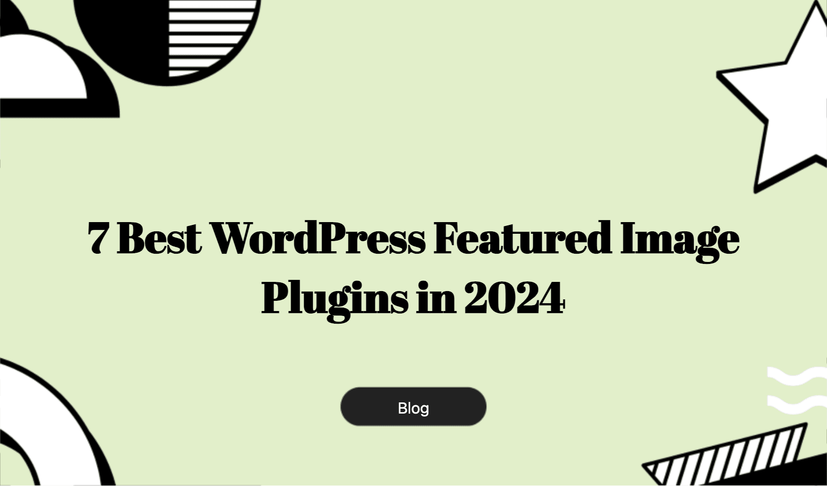 7 Best Wordpress Featured Image Plugins In 2024